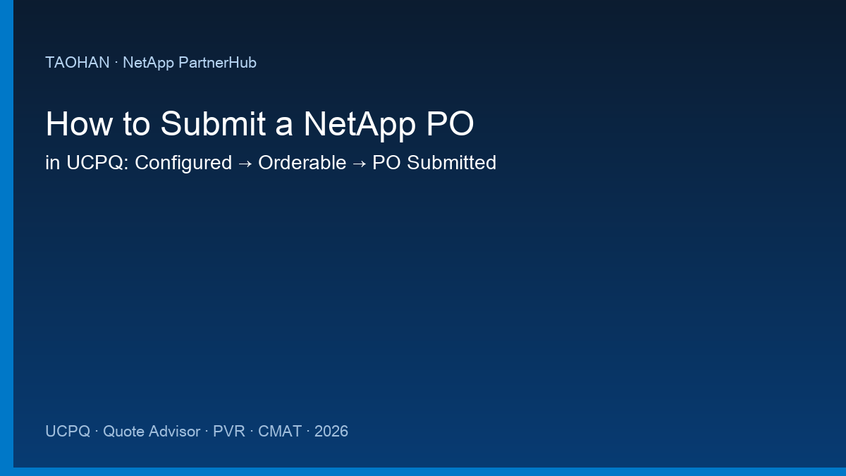 NetApp UCPQ PO path: Configured to Orderable to PO Submitted with Quote Advisor checklist
